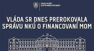 Vláda SR dnes prerokovala správu NKÚ o financovaní MOM